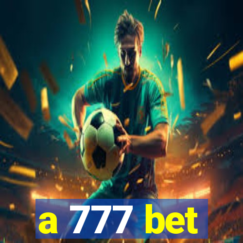 a 777 bet